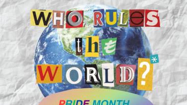 Visual with text on it: Who Rules the World Ep14 - Pride Month and the Acceptance in the World