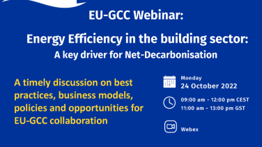 EU-GCC Webinar on Energy Efficiency in the building sector: A key driver for Net-Decarbonisation