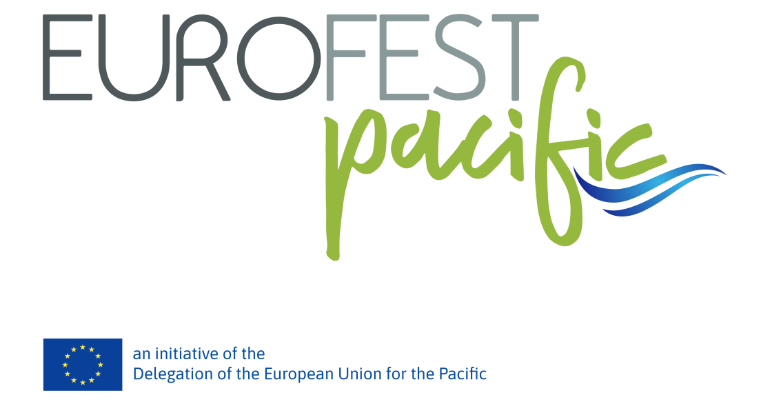 EuroFest Pacific an initiative of the Delegation of the European Union for the Pacific