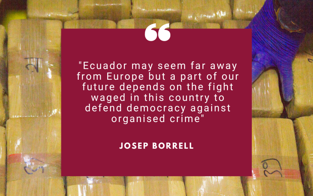 Ecuador may seem far away from Europe but a part of our future depends on the fight waged in this country to defend democracy against organised crime