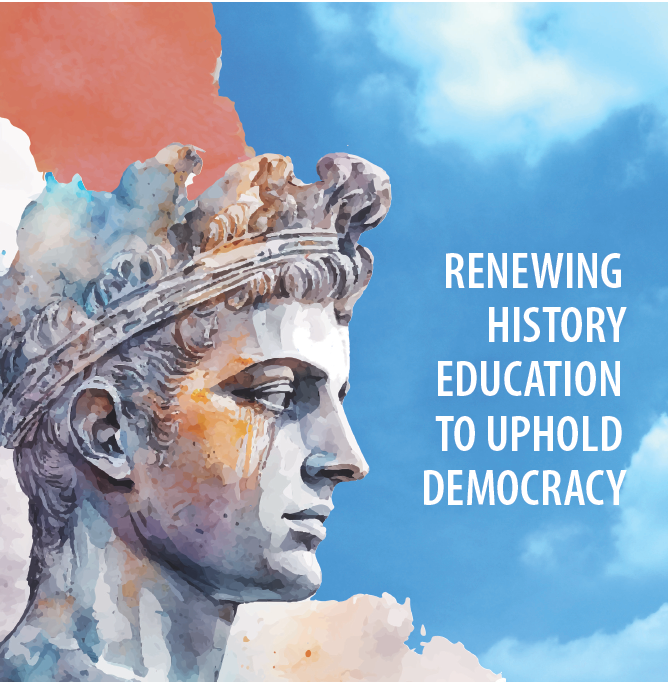 Picture with text: Renewing history education to uphold democracy.
