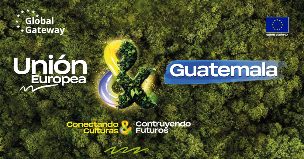 Poder de & - Unión Europea & Guatemala, construyendo culturas & construyendo futuros