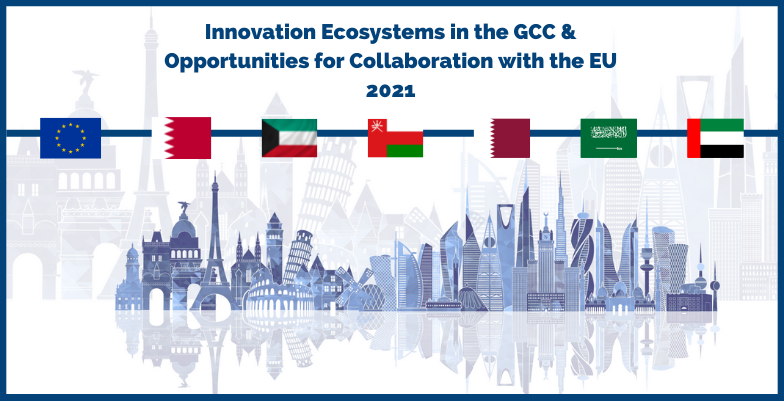 Innovation Ecosystems in the  GCC & Opportunities for  Collaboration with the EU 2021